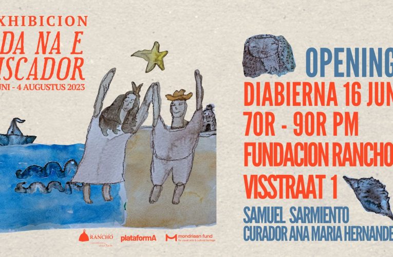 EXHIBICION ‘ODA NA E PISCADOR’ TA PRESENTA E STORIANAN DI PESCA DI RANCHO